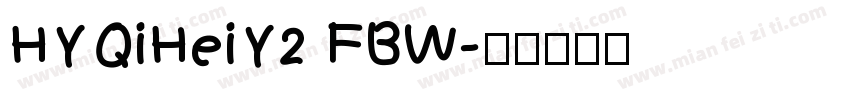 HYQiHeiY2 FBW字体转换